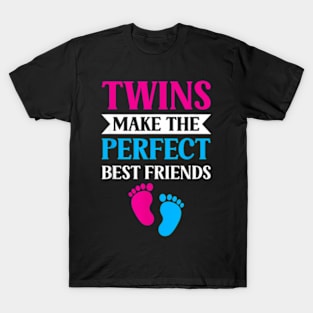 Twins Make The Perfect Best Friends Sarcastic Twin Humor T-Shirt